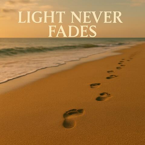 Light Never Fades