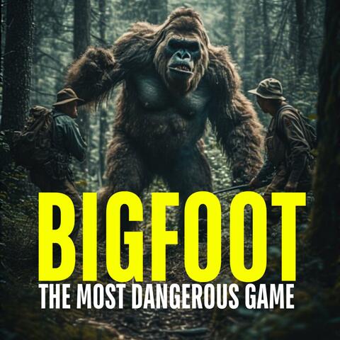 Bigfoot (The Most Dangerous Game)