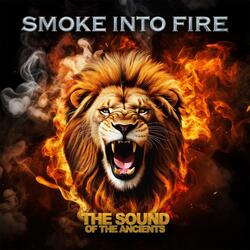 Smoke Into Fire
