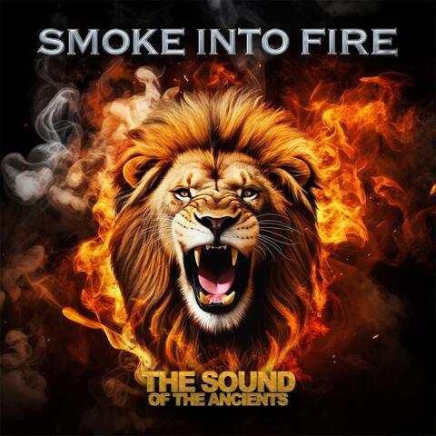 Smoke Into Fire