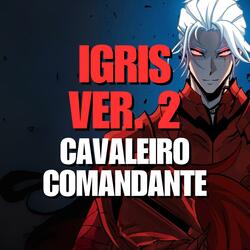 Igris Ver. 2 (Cavaleiro Comandante)