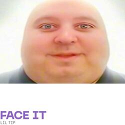 FACE IT