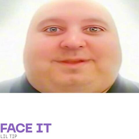 FACE IT