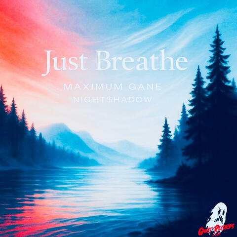 JUST BREATHE (feat. Maximum Gane)