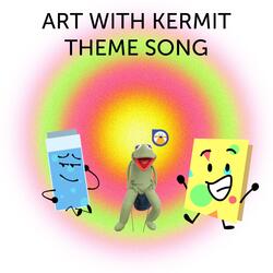 Art w/Kermit Theme Song