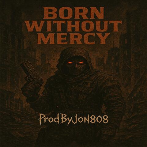 Born Without Mercy