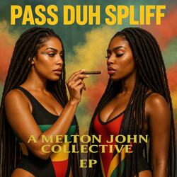 Pass Duh Spliff (Jah Drop)