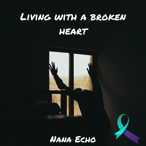 Living with a Broken Heart