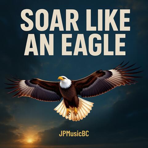 SOAR LIKE AN EAGLE