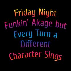 Friday Night Funkin' Akage but Every Turn a Different Character Sings