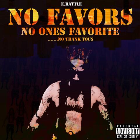 NO FAVORS NO ONES FAVORITE NO THANKS