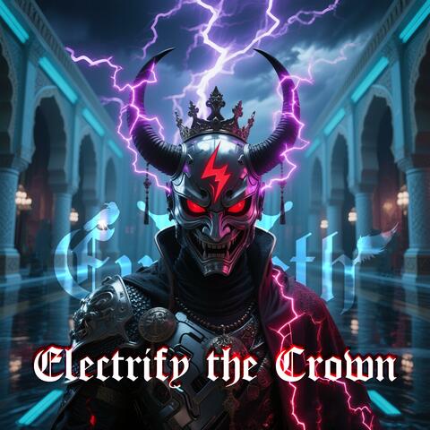 Electrify the Crown (feat. Oniska)