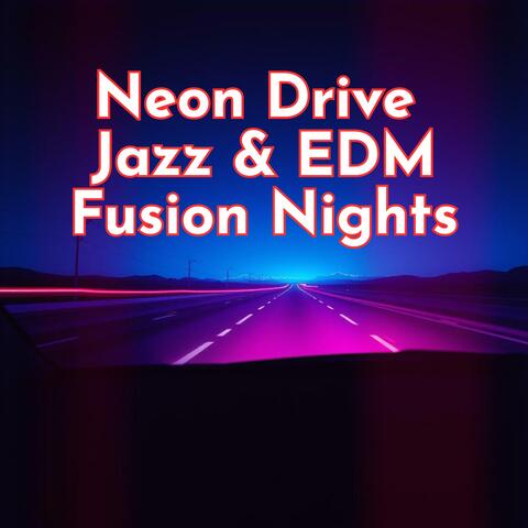 Neon Drive – Jazz & EDM Fusion Nights