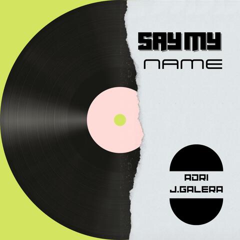 Say my name (feat. Adri)
