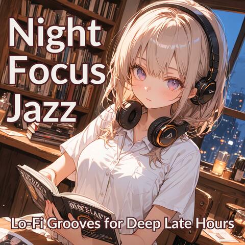 Night Focus Jazz: Lo-Fi Grooves for Deep Late Hours