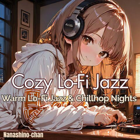 Cozy Lo-Fi Jazz: Warm Lo-Fi Jazz & Chillhop Nights