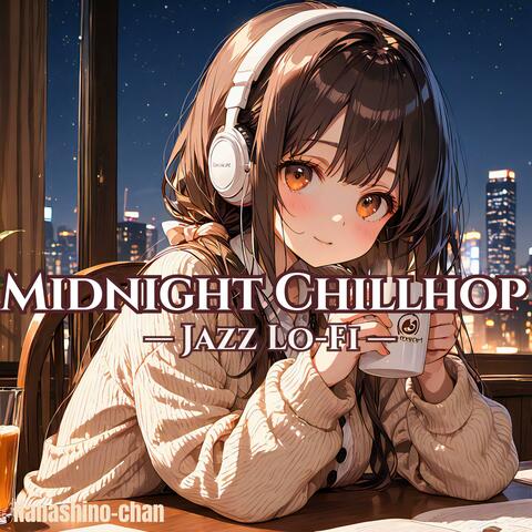 Midnight Chillhop Jazz Lo-Fi: Smooth Beats for Focus, Relax & Sleep 深夜の作業・睡眠・癒しに最適なチルホップジャズ