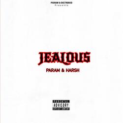 Jealous (feat. Harsh)
