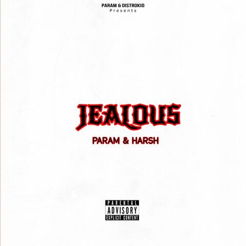 Jealous (feat. Harsh)