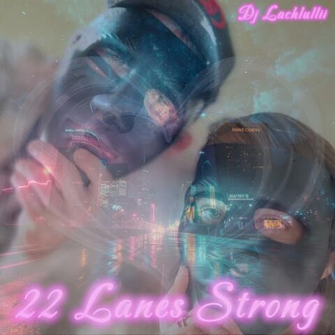 22 Lanes Strong (Spezial Version)