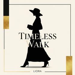Timeless Walk