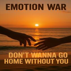 DON'T WANNA GO HOME WITHOUT YOU
