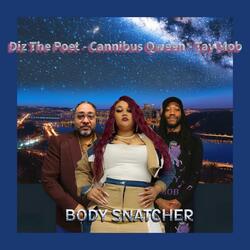 BODY SNATCHER (feat. Cannibus Qween & Tay Mob)