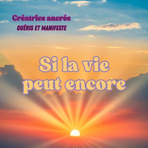 Si la vie peut encore