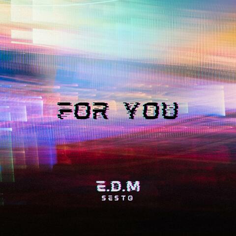For You (E.D.M)