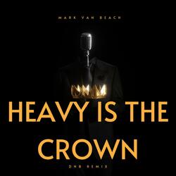 Heavy is the Crown (DNB Remix)
