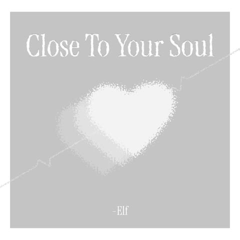 Close To Your Soul