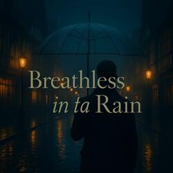 Breathless in the Rain