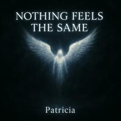 Nothing feels the same