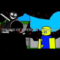 (SCRAPPED) The End of a Perfect Friendship
