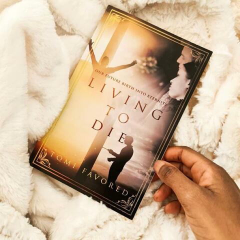 Living To Die (Our Future Birth Into Eternity)