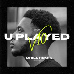 U PLAYED V10 (feat. RXONNY) (DRILL REMIX)