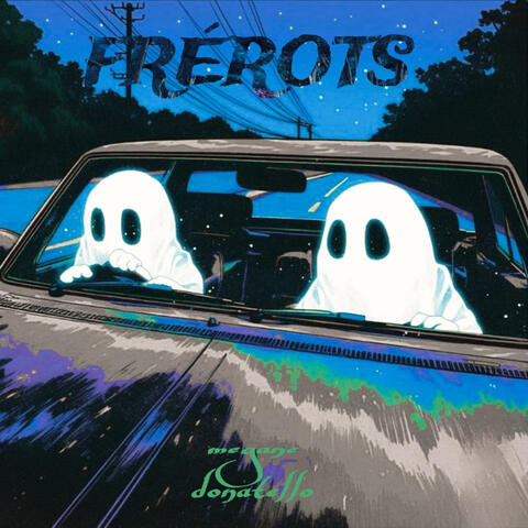 FRÉROTS (feat. Donatello)