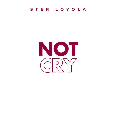 Not Cry