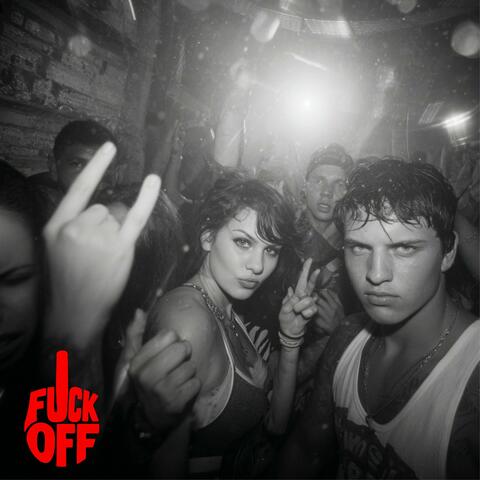 Fuck Off! (After Hours Cut)