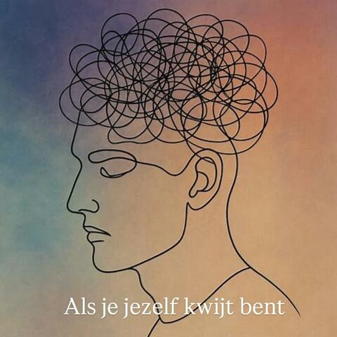 Als Je Jezelf Kwijt Bent