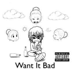 Want It Bad