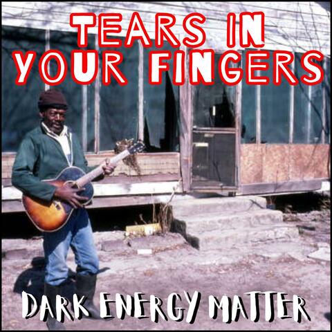 Tears In Your Fingers