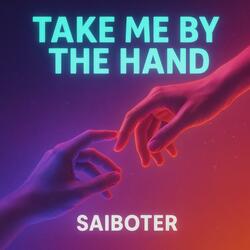 Take me by the Hand (Original Mix)