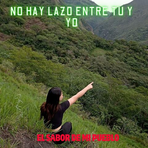 NO HAY LAZO ENTRE TU Y YO