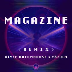 Magazine (feat. Alyse Dreamhouse) (Remix)