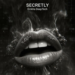 SECRETLY
