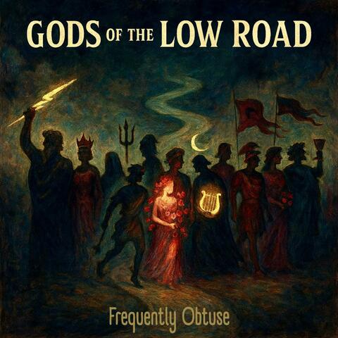 Gods of the Low Road