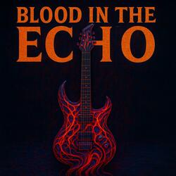 Blood in the Echo