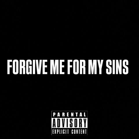 Forgive Me For My Sins