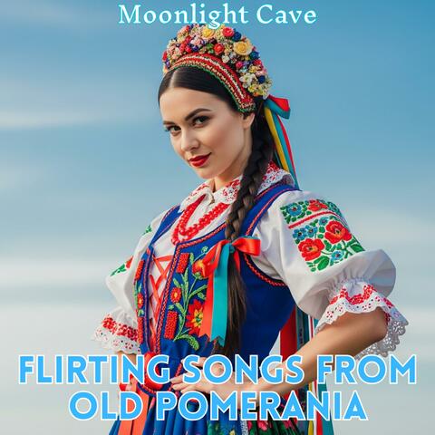 Flirting Songs from Old Pomerania